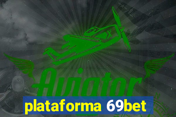 plataforma 69bet